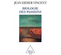 Biologie des passions - VINCENT-JD - Odile Jacob - broché - Livre