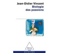 Biologie des passions - VINCENT-JD - Odile Jacob - Poche - Essai