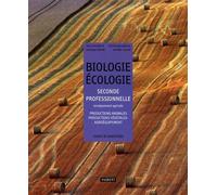Biologie-Écologie 2de professionnelle Bac pro agricole - Productions animales - Productions végétales - Agroéquipement (2009): Cours et exercices résolus