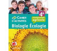 Biologie écologie 4e enseignement agricole: Cahier d'activités