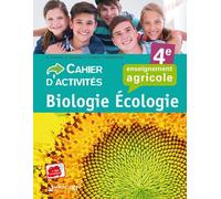 Biologie écologie 4e enseignement agricole: Cahier d'activités