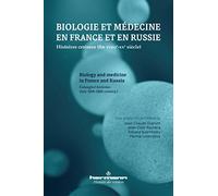 Biologie et médecine en France et en Russie Histoires croisées (fin XVIIIe-XXe siècle) - Jean-Claude Dupont - Hermann - broché - Etude
