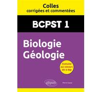 Biologie Géologie BCPST 1 - Colles corrigées et commentées - Pierre Cassar - Ellipses - broché - Scolaire / Universitaire