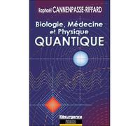 Biologie, médecine et physique quantique - Raphaël Cannenpasse-Riffard - Marco Pietteur - broché - Essai