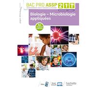 Biologie - Microbiologie appliquées 2de, 1re, Tle Bac Pro ASSP - Livre élève - Éd. 2019