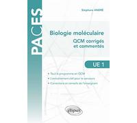 Biologie Moléculaire, 400 Qcm Corrigés & Commentés - Ue1 Atomes, Biomolécules, Génome, Bioénergétique, Métabolisme