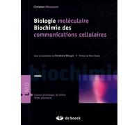 Biologie moléculaire: Biochimie des communications cellulaires