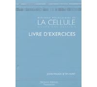 Biologie moléculaire de la cellule : Livre d'exercices