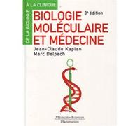 Biologie moléculaire et médecine (3° Éd.) Marc Delpech (Auteur), Jean-Claude Kaplan (Auteur)