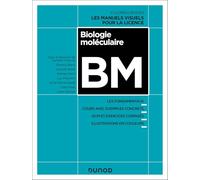 Biologie moléculaire: Les fondamentaux, Cours avec exemples concrets, 80 QCM et exercices corrigés