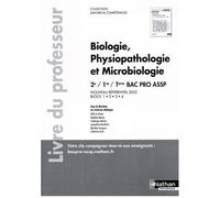 Biologie, Physiopathologie Et Microbiologie 2de/1re/Tle Bac Pro Assp - Livre Du Professeur - Edition 2022
