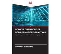 Biologie Quantique Et Bioinformatique Quantique