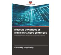 BIOLOGIE QUANTIQUE ET BIOINFORMATIQUE QUANTIQUE: L'importance possible de l'intrication en biologie quantique