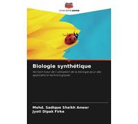 Biologie synthétique: Horizon futur de l'utilisation de la biologie pour des applications technologiques