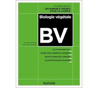 Biologie Végétale - Les Fondamentaux, Cours Avec Exemples Concrets, Qcm Et Exercices Corrigés