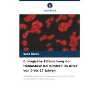 Biologische Erforschung der Hämostase bei Kindern im Alter von 0 bis 17 Jahren: Analyse bestimmter Hämostaseparameter bei Kindern im Alter von 0-17 Jahren im Mali-Krankenhaus
