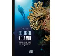 Biologiste de la mer Lucien Laubier, la vie dans les grands fonds - Gilles Chatry - Locus Solus - broché - Guide