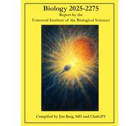 Biology 2025-2275: Report by the Universal Institute of the Biological Sciences