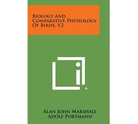 Biology and Comparative Physiology of Birds, V2
