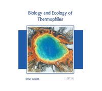 Biology and Ecology of Thermophiles
