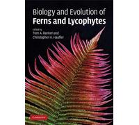 Biology And Evolution Of Ferns And Lycophytes