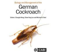 Biology and Management of the German Cockroach Edited by Changlu Wang , Edited by Dr Chow Yang Lee , Edited by Michael Rust (Auteur)