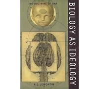 Biology as Ideology: The Doctrine of DNA