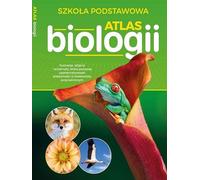 Biology Atlas Primary School - Małgorzata Maraszek (Bildungshilfen, Grundschule 7-8 auf Polnisch)