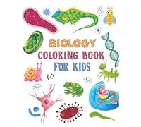 Biology Coloring Book For Kids: A Coloring Book For Kids Full Of Biological Items, Biology Picture Book To Color | Animal, Plant Drawing Book, Specially For Elementary, Middle School Kids
