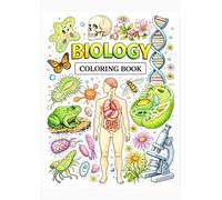 Biology Coloring Book: Fun and Educational Coloring Pages of Cells, Plants, Animals, and the Human Body for Kids and Adults