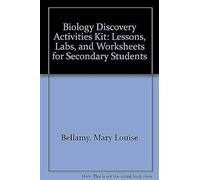 Biology Discovery Activities Kit: Lessons, Labs And Worksheets For Secondary Students