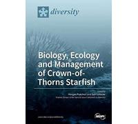 Biology, Ecology And Management Of Crown-Of-Thorns Starfish
