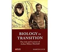 Biology in Transition: The Life and Lectures of Arthur Milnes Marshall (History of Evolutionary Biology) - [Version Originale] Inconnu (Auteur)