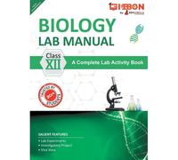 Biology Lab Manual Class Xii As Per The Latest Cbse Syllabus And Other State Board Following The Curriculum Of Cbse.