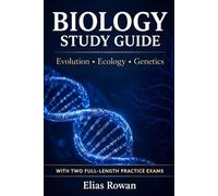 Biology Study Guide: Complete Biology Review for High School, AP & College | Evolution, Ecology, Genetics + 2 Full-Length Practice Exams