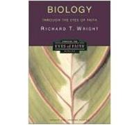 Biology Through the Eyes of Faith, Through the Eyes of Faith Series Richard T. Wright (Auteur)