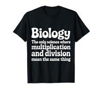 Biology Where Multiply and Divide Mean Same Thing - T-Shirt