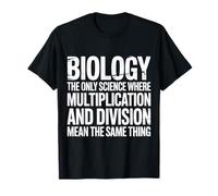 Biology Where Multiply and Divide Mean Same Thing - T-Shirt