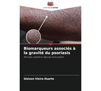 Biomarqueurs associés à la gravité du psoriasis: Psoriasis, obésité et réponse immunitaire