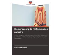 Biomarqueurs de l'inflammation pulpaire: Il révèle les signaux moléculaires qui reflètent l'état de la pulpe et l'activité de la maladie, et facilite un diagnostic précis et un plan de traitement