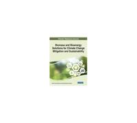 Biomass And Bioenergy Solutions For Climate Change Mitigation And Sustainability