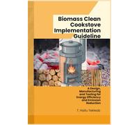 Biomass Clean Cookstove Implementation Guideline: A Design, Manufacturing, and Testing for Energy Efficiency, and Emission Reduction
