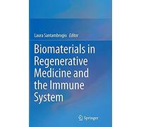 Biomaterials In Regenerative Medicine And The Immune System