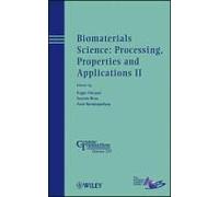 Biomaterials Science Processing Properties and Applications II Biomaterials Science Processing Properties and Applications II (Auteur)