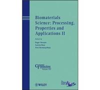 Biomaterials Science Processing Properties and Applications II Biomaterials Science Processing Properties and Applications II (Auteur)
