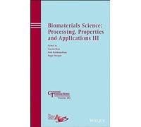 Biomaterials Science: Processing, Properties And Applications Iii