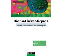 Biomathématiques - Outils, méthodes et exemples - Bruno Anselme - Dunod - broché - Scolaire / Universitaire