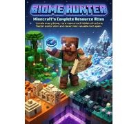Biome Hunter: Minecraft's Complete Resource Atlas: Locate every biome, rare resource & hidden structure. Master exploration and never miss valuable loot again.