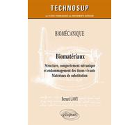 Biomécanique - Biomatériaux - Structure, comportement mécanique et endommagement des tissus vivants. Matériaux de substitution - Niveau C Structure, comportement mécanique, et endommagement des tissus