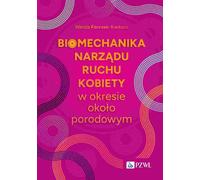 Biomécanique de l'appareil locomoteur féminin dans la période périnatale (Buch auf Polnisch)